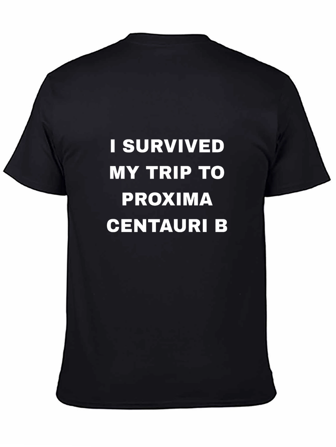 I Survived Proxima Centauri B Trip T-Shirt