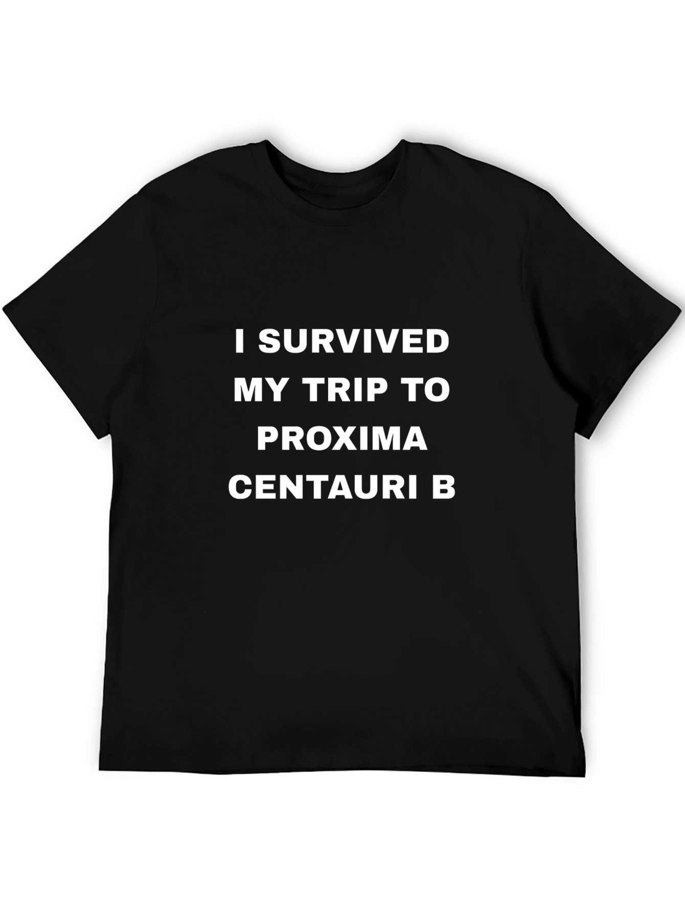 I Survived Proxima Centauri B Trip T-Shirt