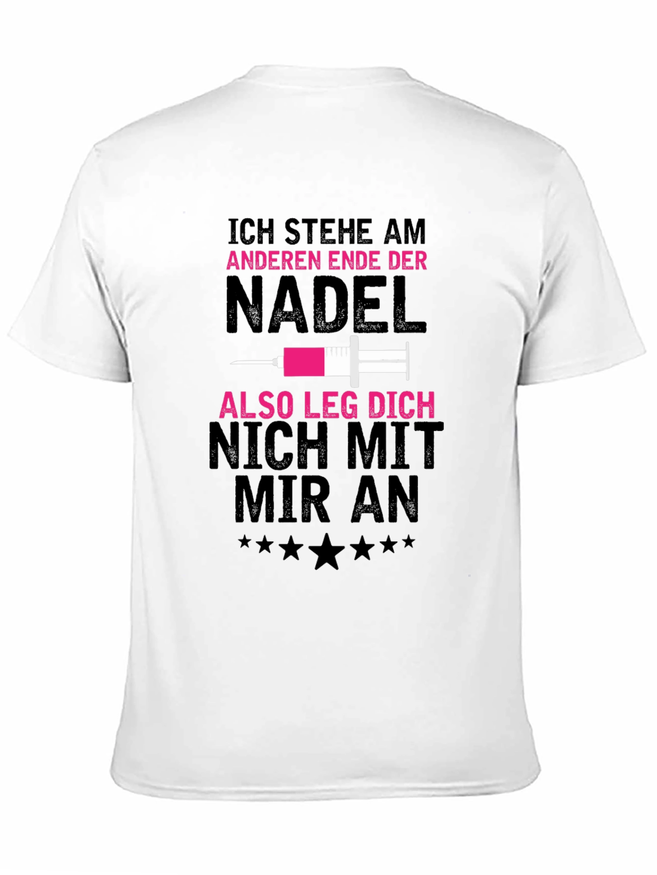 Ich Stehe Am Anderen Ende Der Nadel T-Shirt