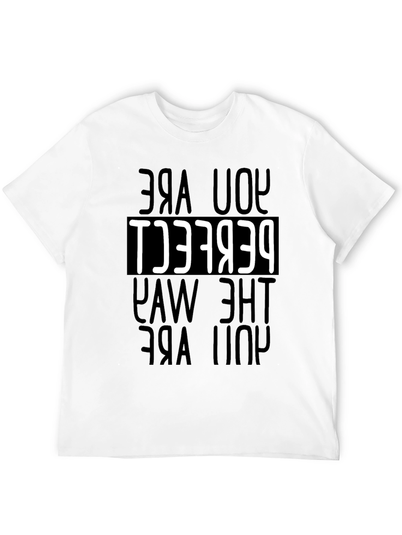 You Are Perfect T-Shirt - Motivational Tee