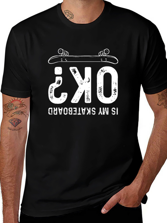 Is My Skateboard OK? Graphic Tee