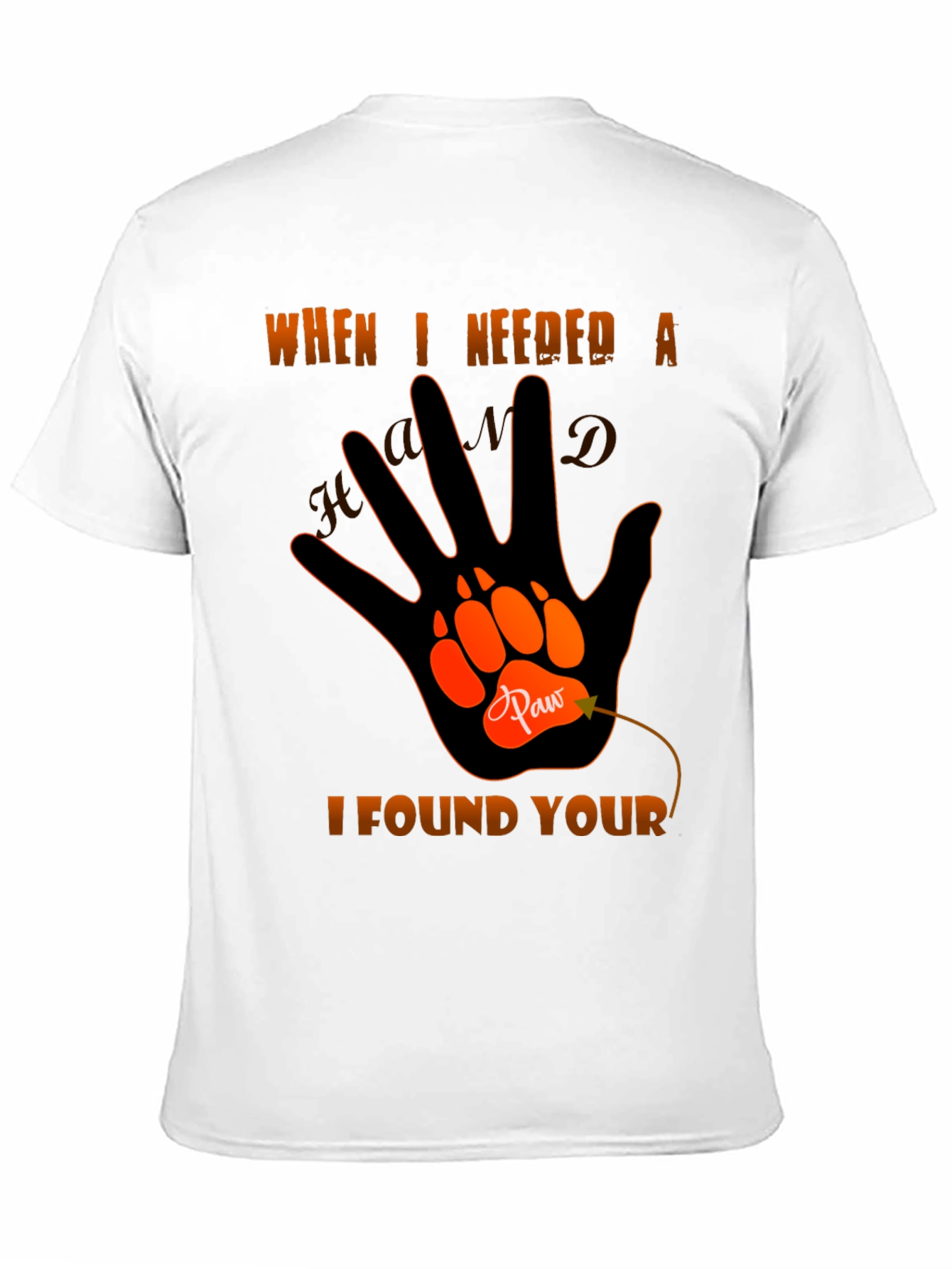 Paw Hand T-Shirt - When I Needed A Hand