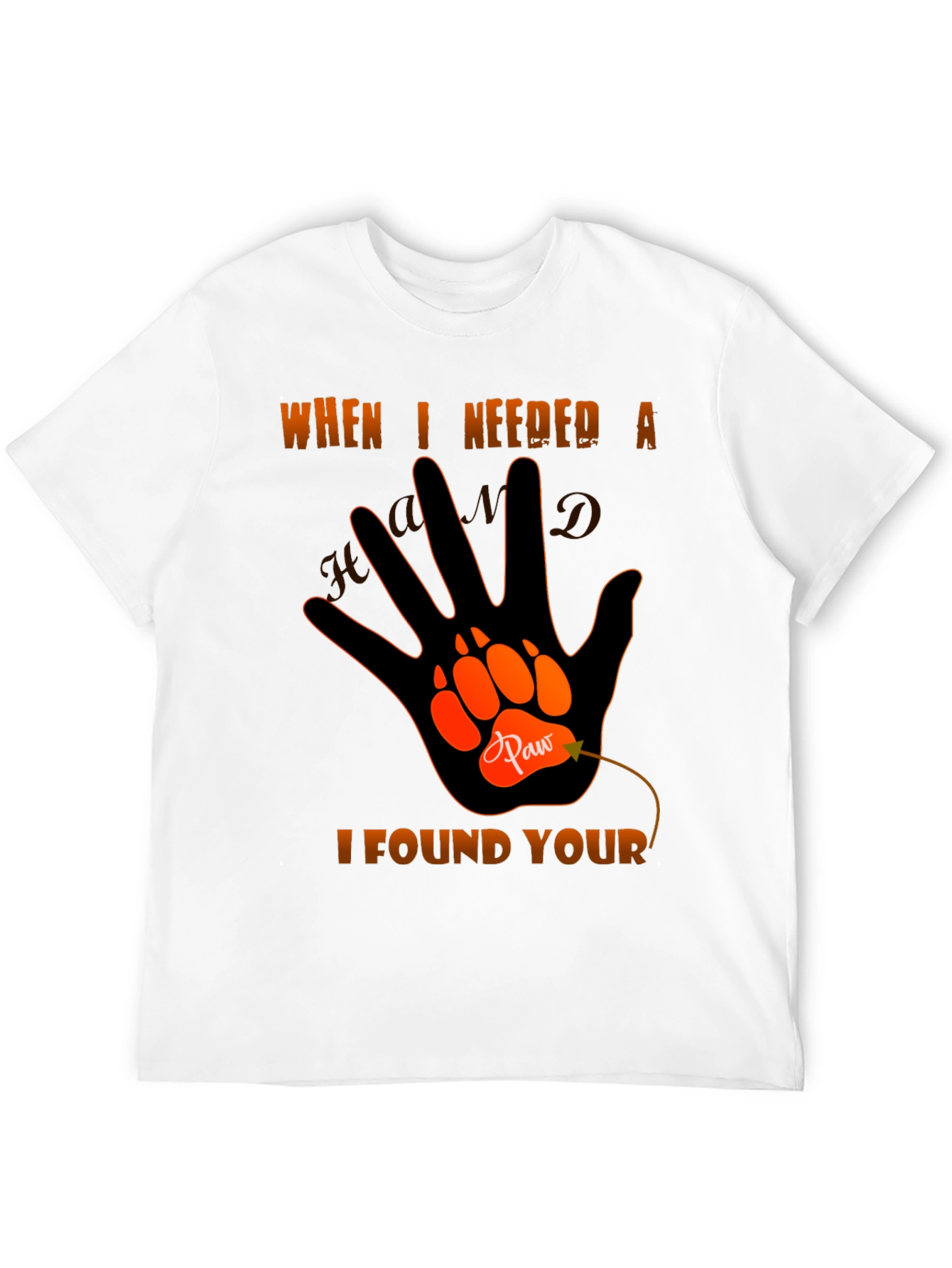 Paw Hand T-Shirt - When I Needed A Hand