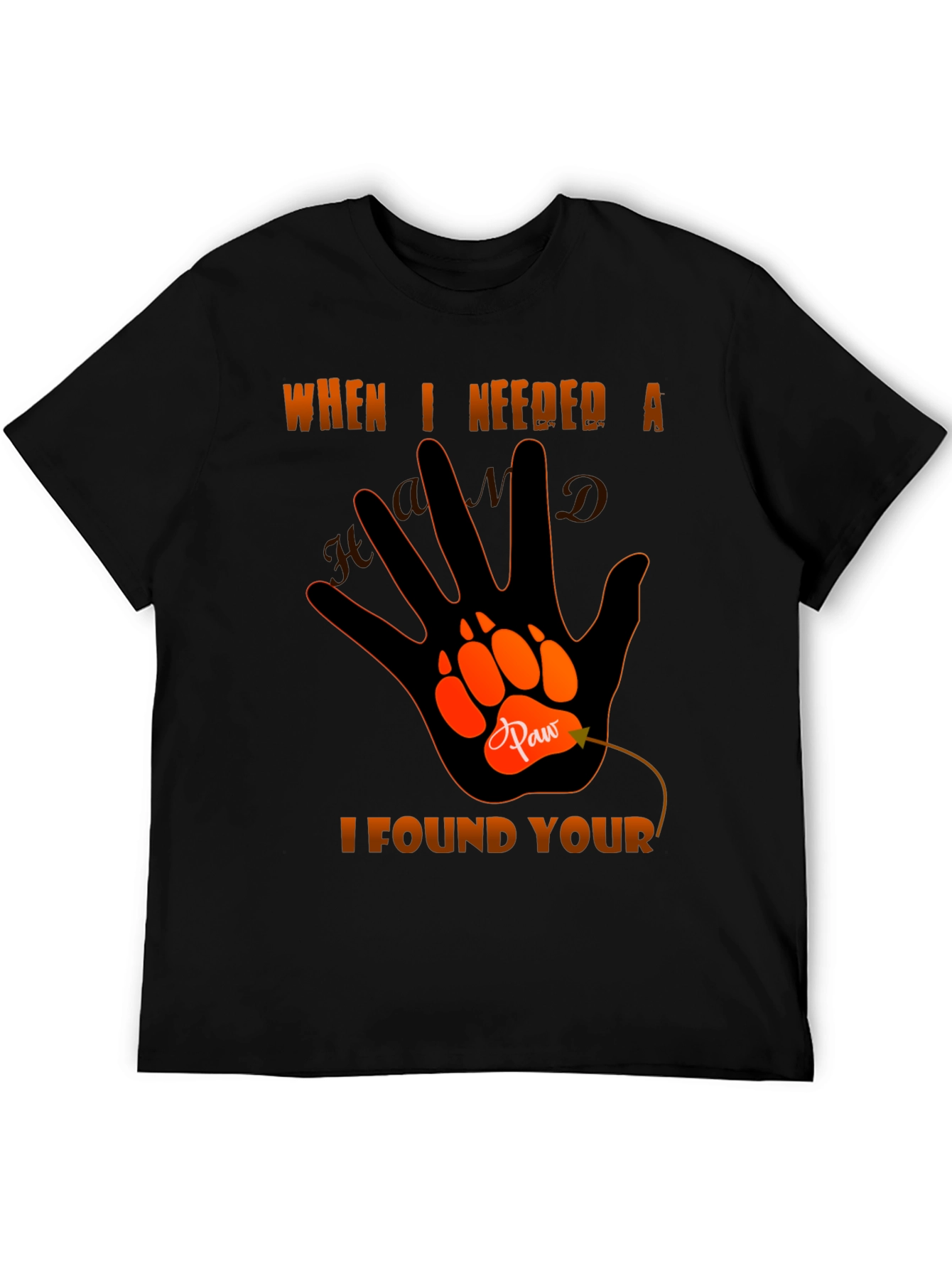 Paw Hand T-Shirt - When I Needed A Hand