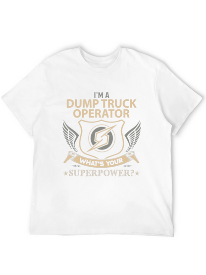 Dump Truck Operator Superpower T-Shirt