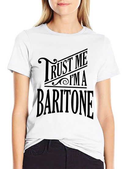 Trust Me Im A Baritone T-Shirt