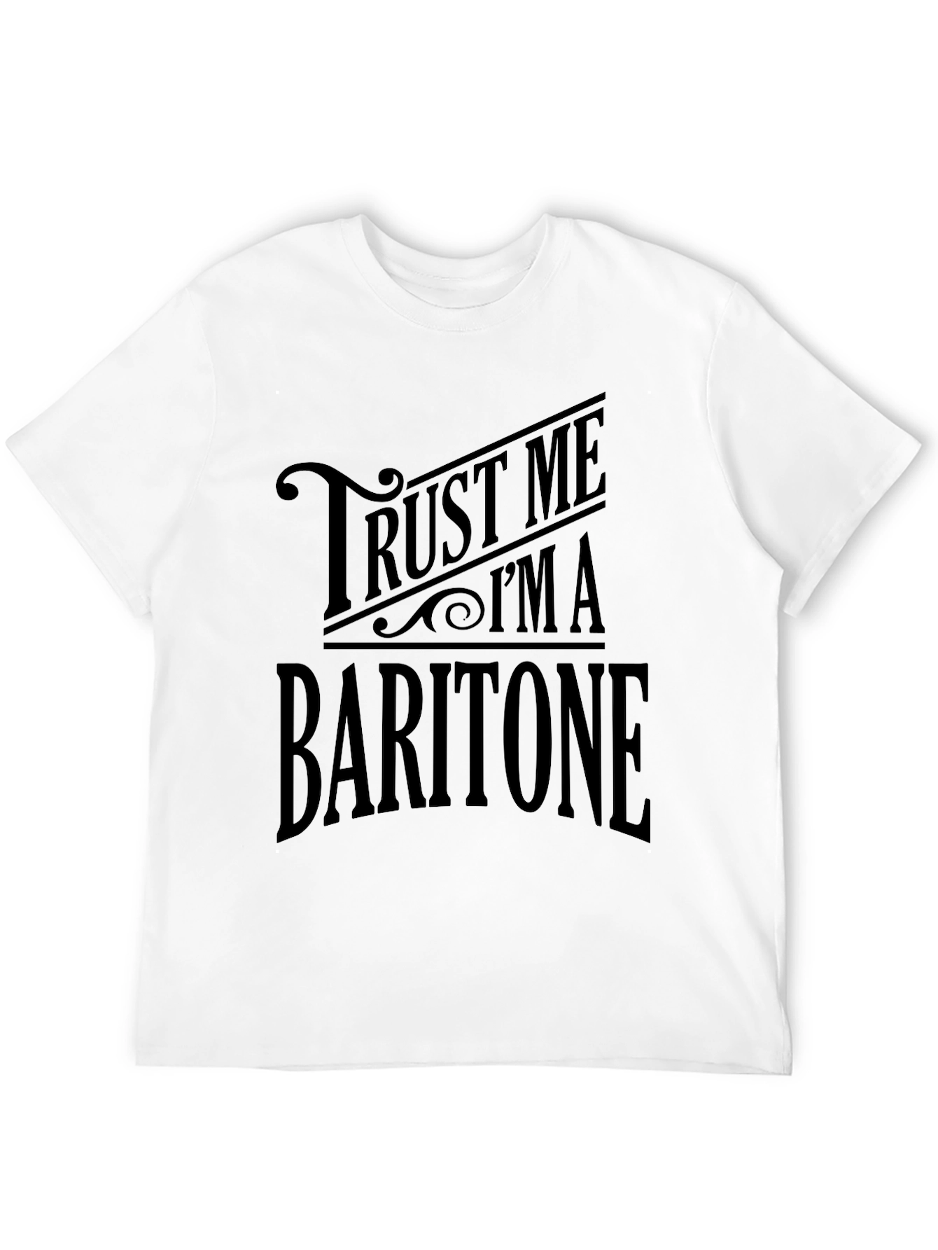 Trust Me Im A Baritone T-Shirt