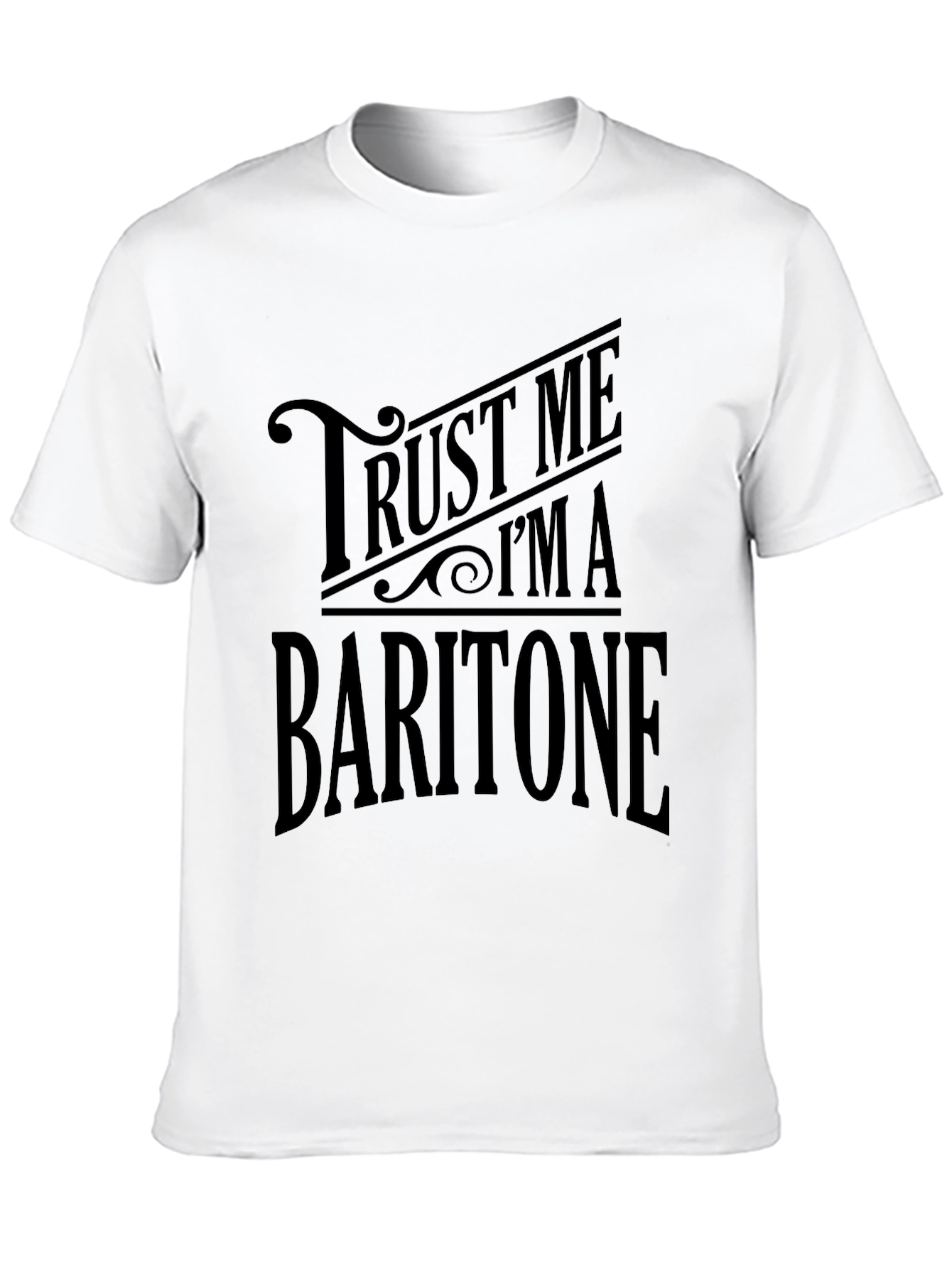 Trust Me Im A Baritone T-Shirt