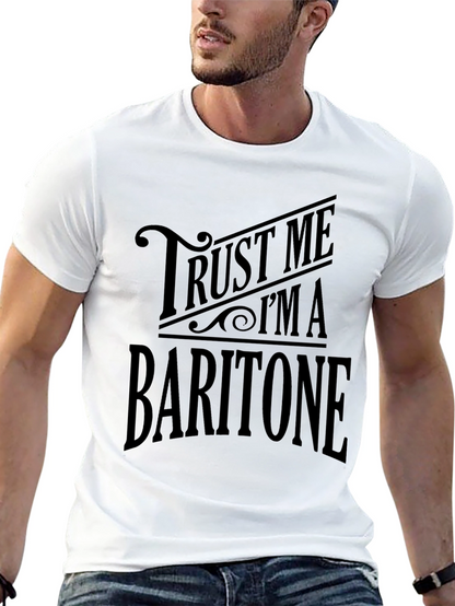 Trust Me Im A Baritone T-Shirt