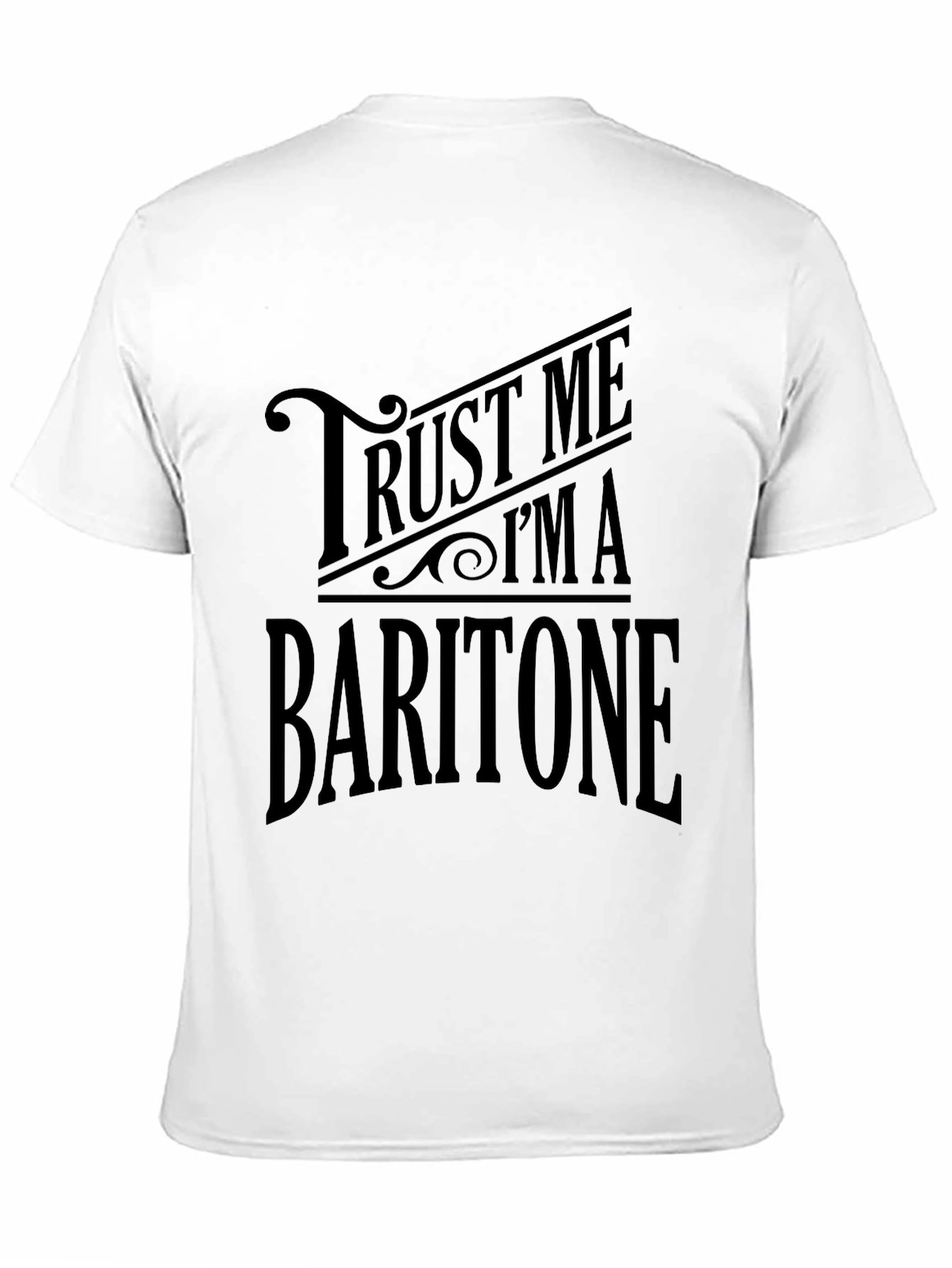 Trust Me Im A Baritone T-Shirt