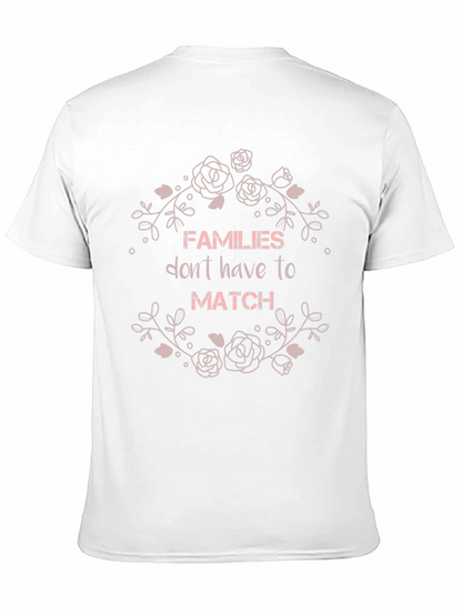 Families Dont Have To Match Graphic T-Shirt