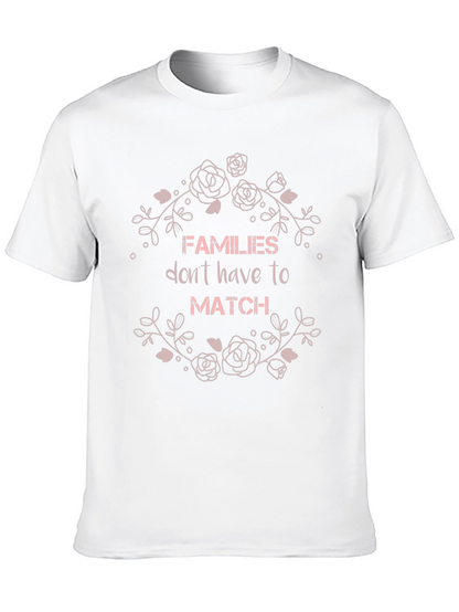 Families Dont Have To Match Graphic T-Shirt