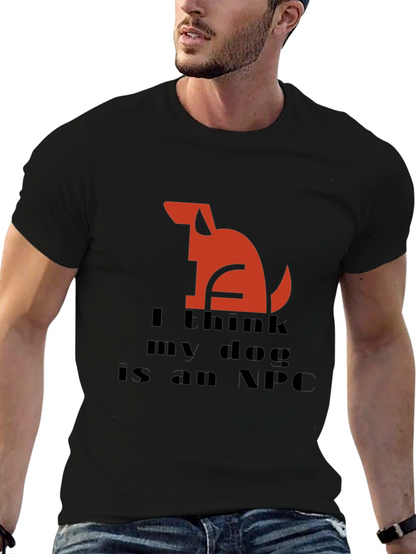 I Think My Dog is an NPC Black T-Shirt