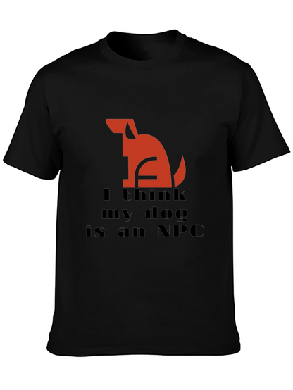 I Think My Dog is an NPC Black T-Shirt