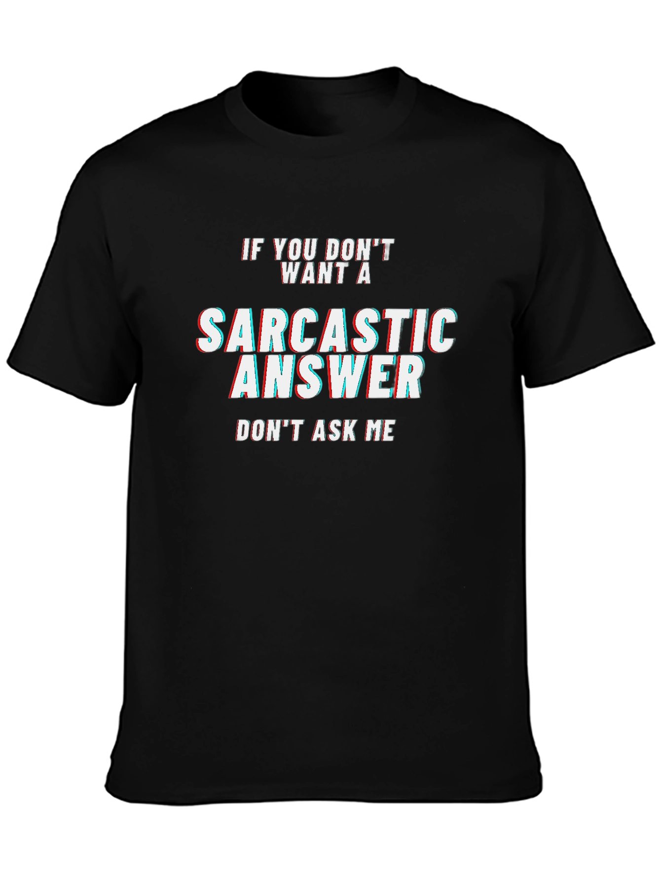 Sarcastic Answer Black T-Shirt