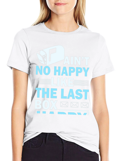 Aint No Happy Like Last Box T-Shirt