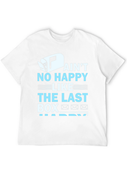 Aint No Happy Like Last Box T-Shirt