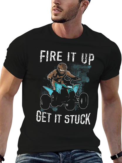 Fire It Up Get It Stuck Graphic T-Shirt