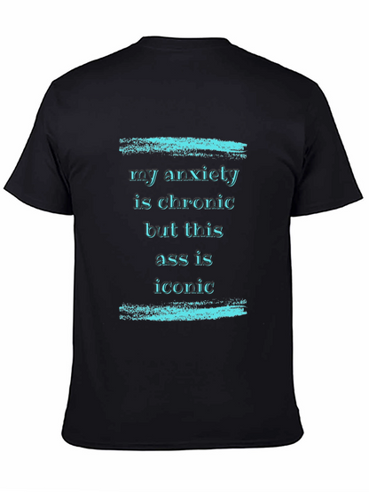 My Anxiety is Chronic T-Shirt