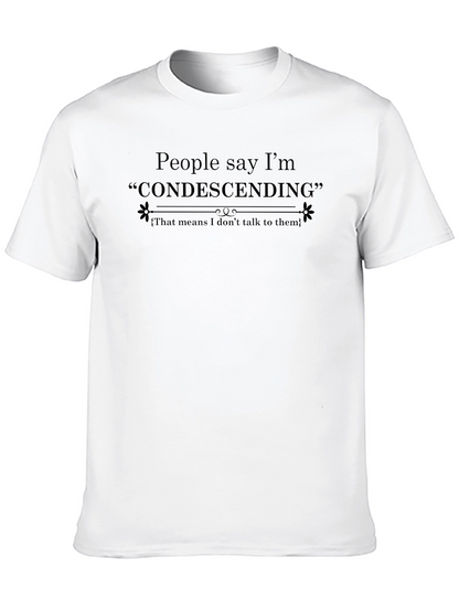 Condescending Humor T-Shirt - Sarcastic Graphic Tee