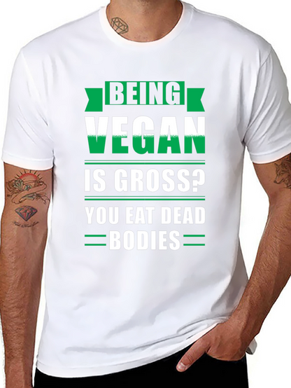 Being Vegan is Gross Funny T-Shirt