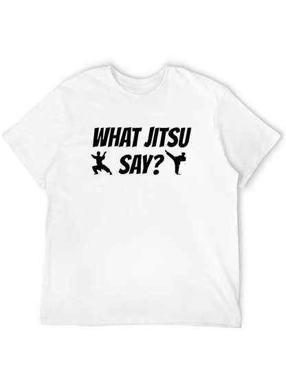 What Jitsu Say? Black T-Shirt Martial Arts Graphic