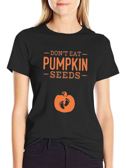 Dont Eat Pumpkin Seeds Pregnancy Tee