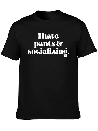I Hate Pants & Socializing Graphic Tee
