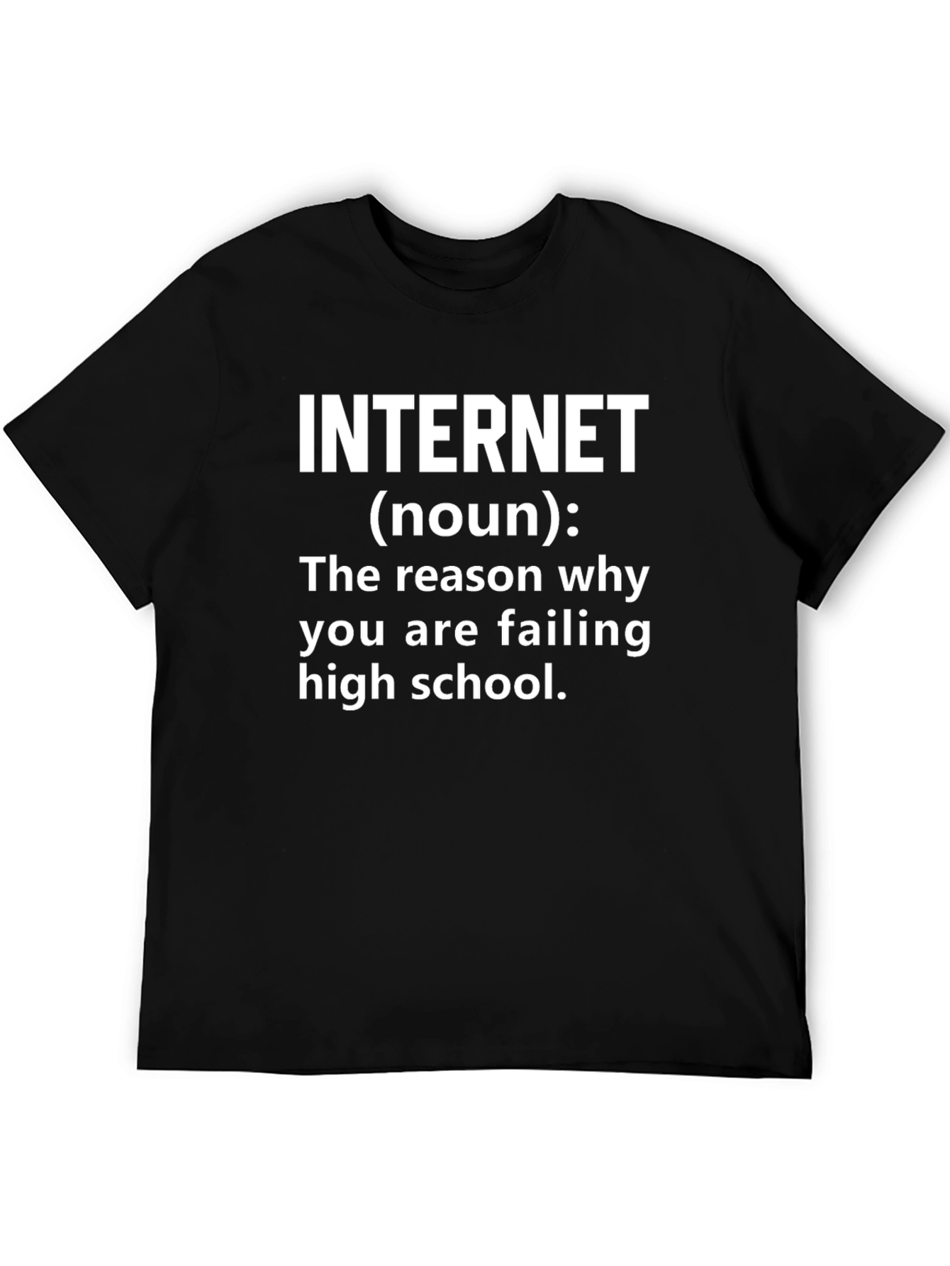 Internet High School Failure T-Shirt