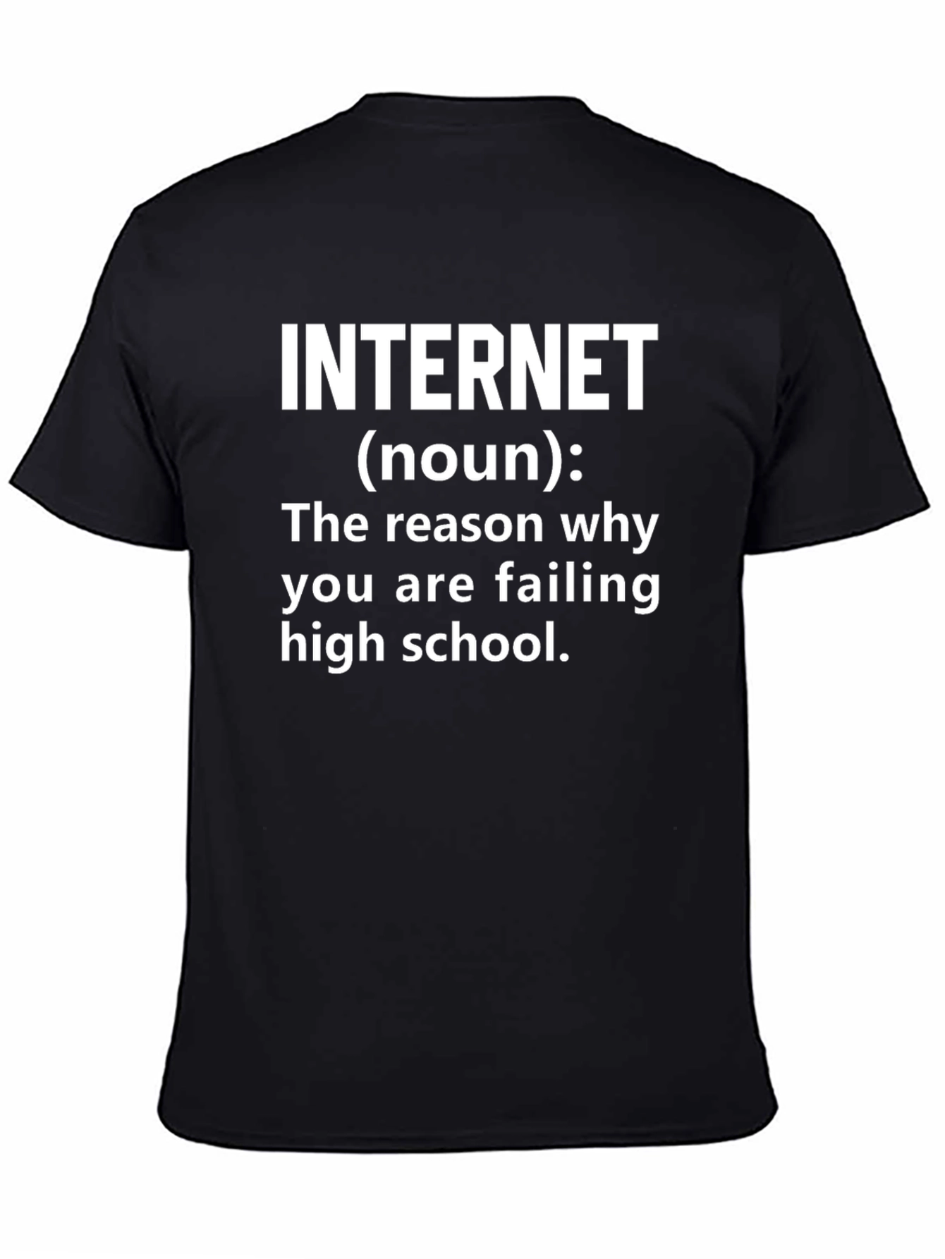 Internet High School Failure T-Shirt