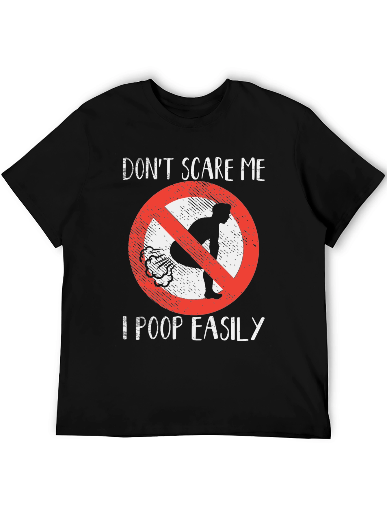 Funny Dont Scare Me Poop Easily T-Shirt
