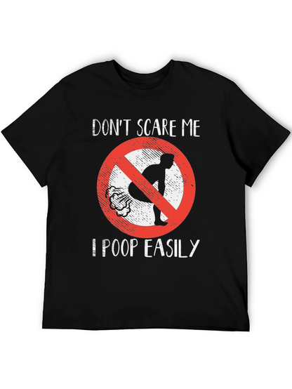 Funny Dont Scare Me Poop Easily T-Shirt