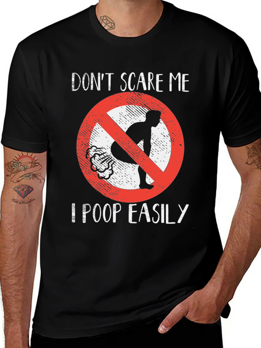 Funny Dont Scare Me Poop Easily T-Shirt