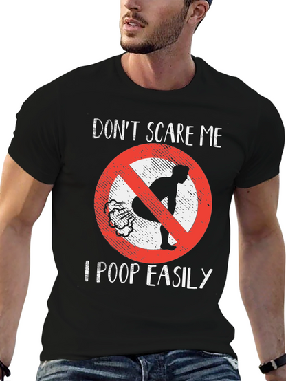 Funny Dont Scare Me Poop Easily T-Shirt