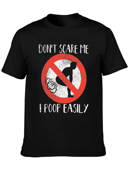 Funny Dont Scare Me Poop Easily T-Shirt