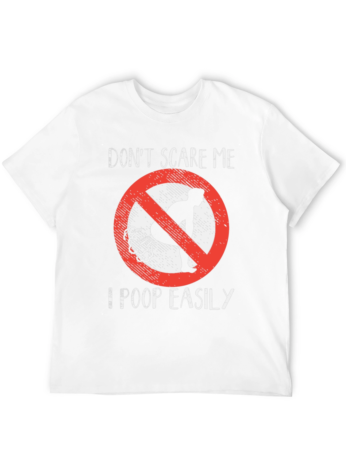 Funny Dont Scare Me Poop Easily T-Shirt