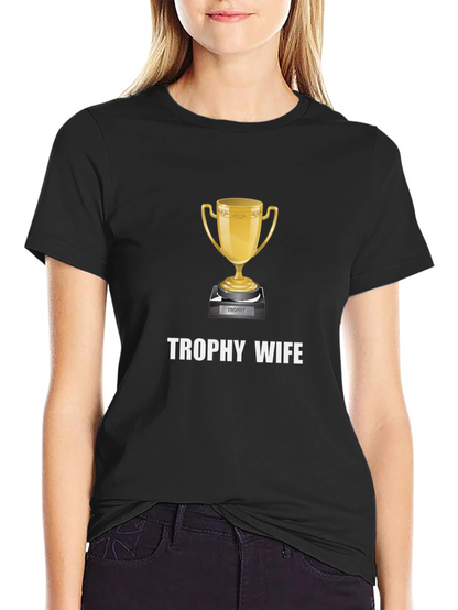 Trophy Wife Graphic Tee - Novelty Gift