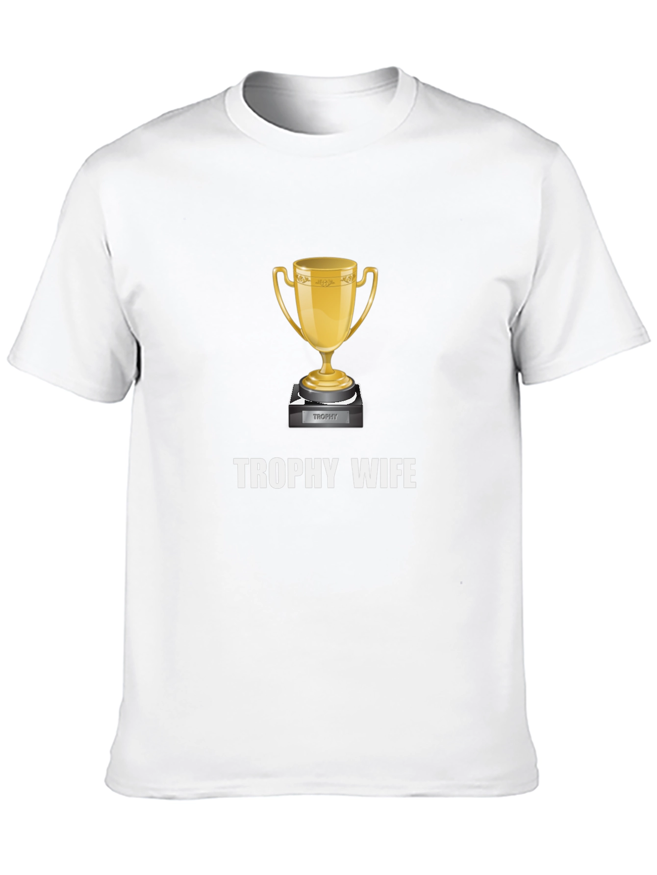 Trophy Wife Graphic Tee - Novelty Gift