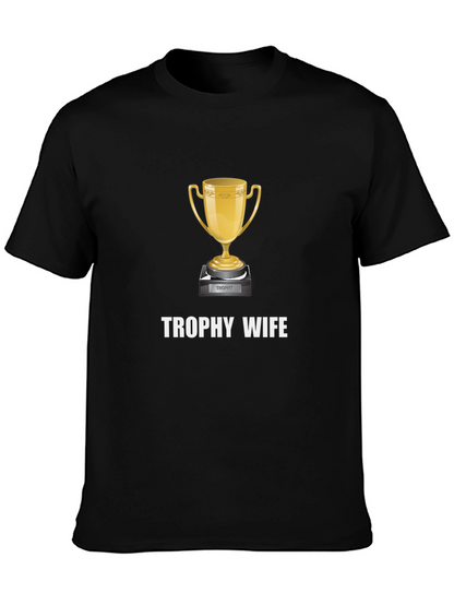 Trophy Wife Graphic Tee - Novelty Gift