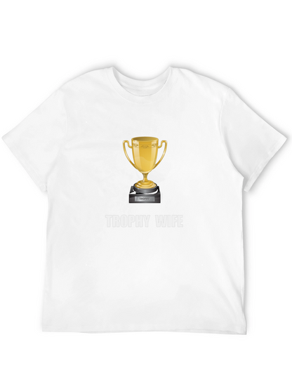 Trophy Wife Graphic Tee - Novelty Gift