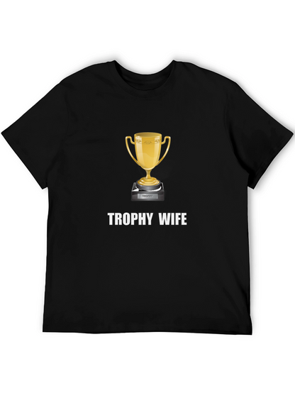 Trophy Wife Graphic Tee - Novelty Gift