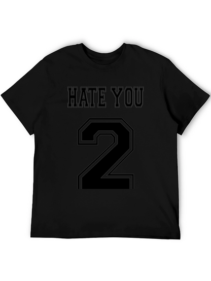 Hate You 2 Funny Graphic T-Shirt