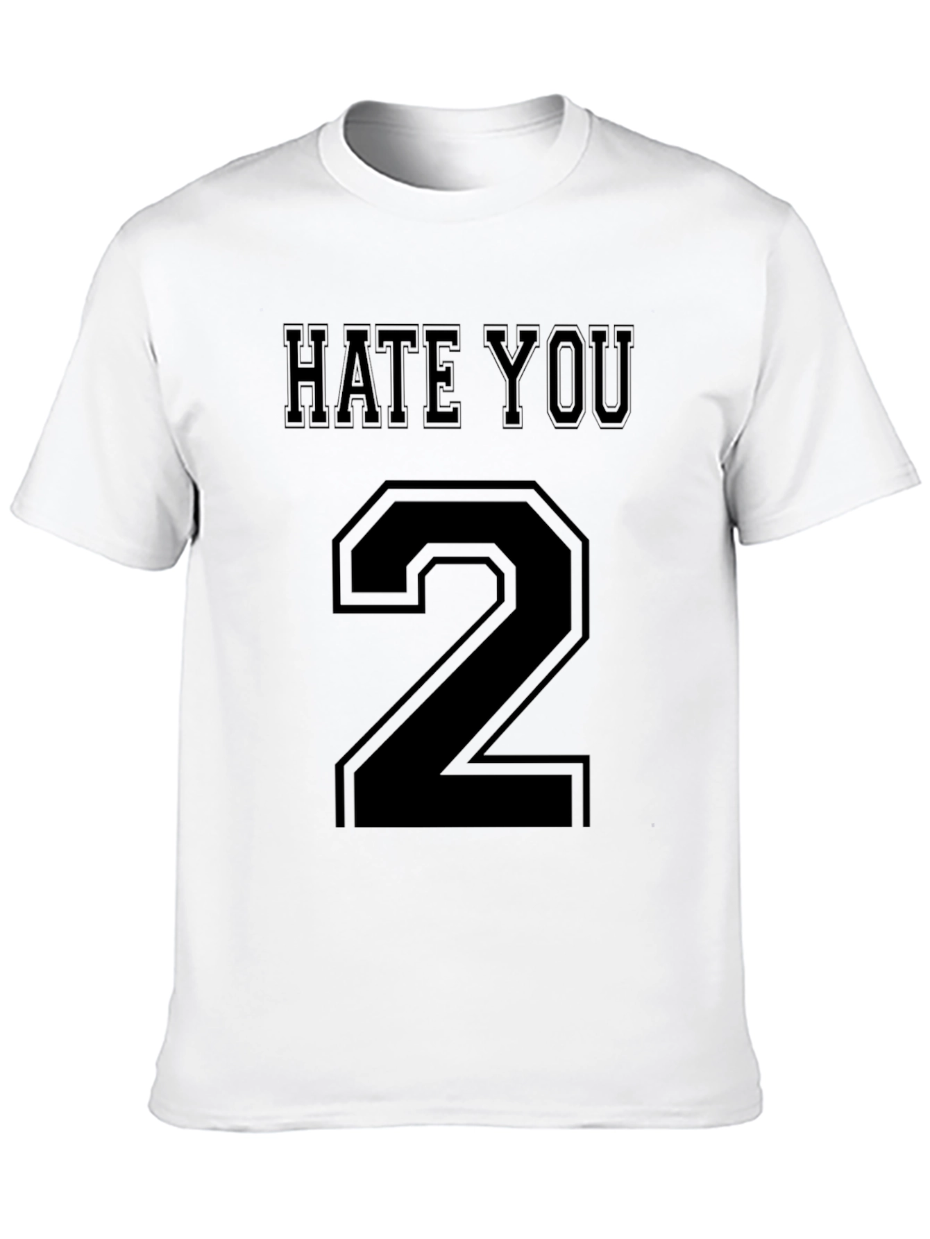 Hate You 2 Funny Graphic T-Shirt