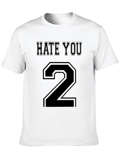 Hate You 2 Funny Graphic T-Shirt