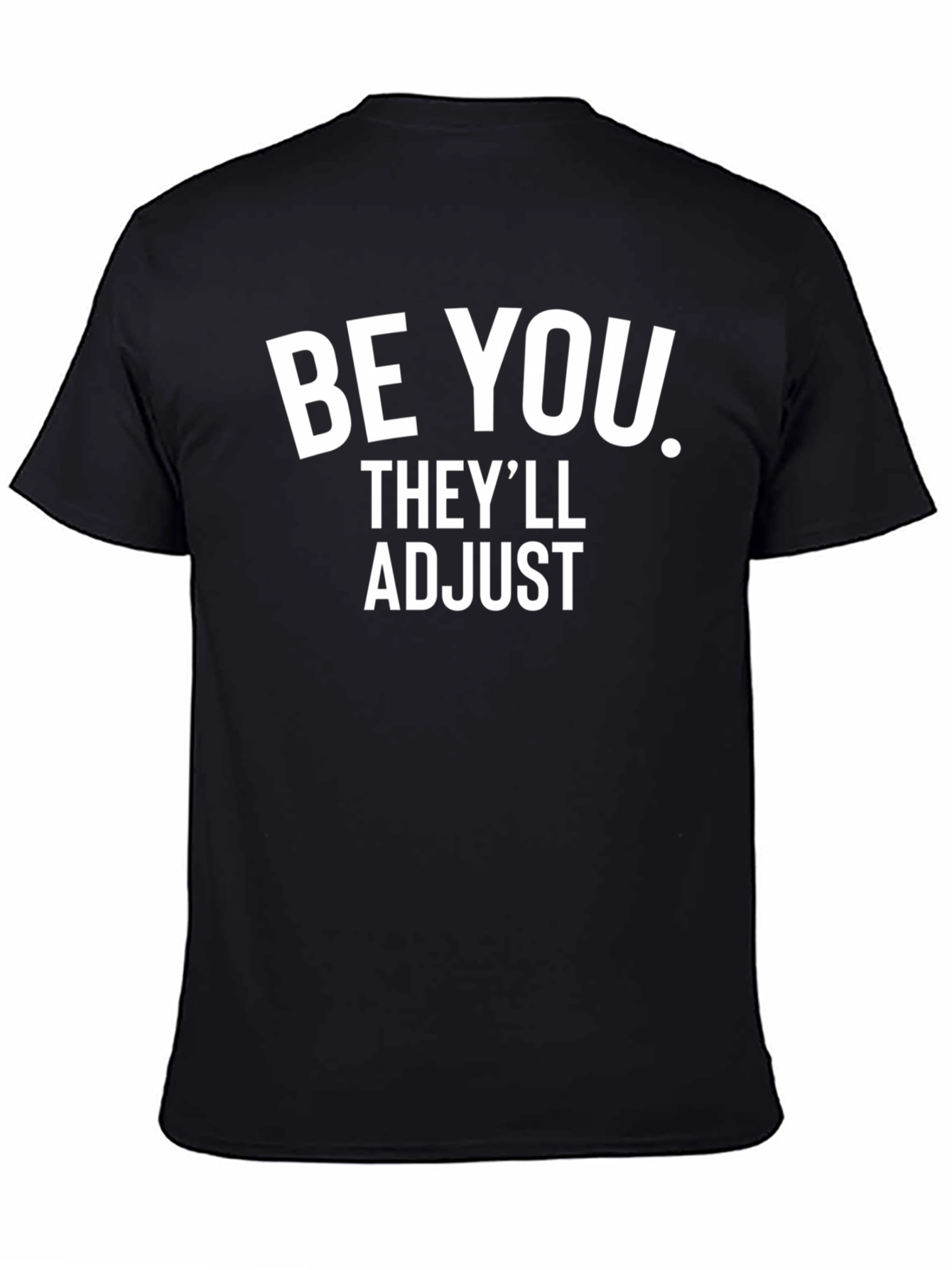 Be You Theyll Adjust Graphic Tee