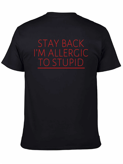 Stay Back Im Allergic to Stupid Graphic T-Shirt