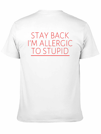 Stay Back Im Allergic to Stupid Graphic T-Shirt