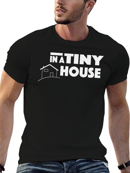 In A Tiny House Graphic T-Shirt