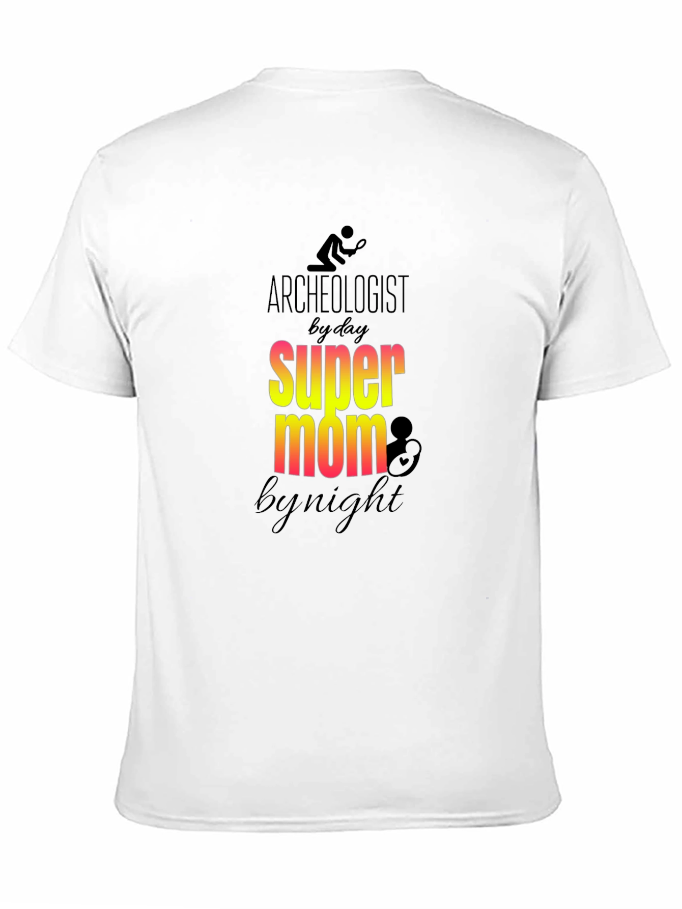 Archeologist Super Mom T-Shirt
