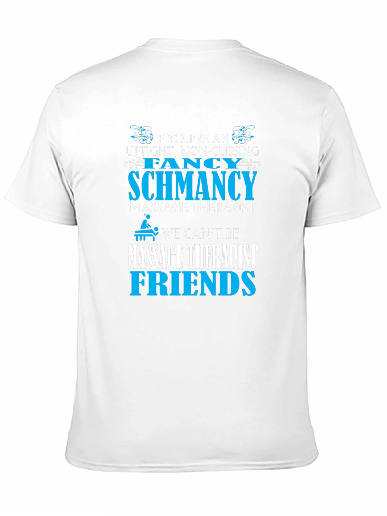 Massage Therapist T-Shirt - Funny Slogan